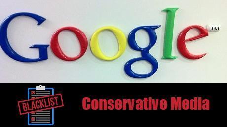 Google blacklisted Conservative Media