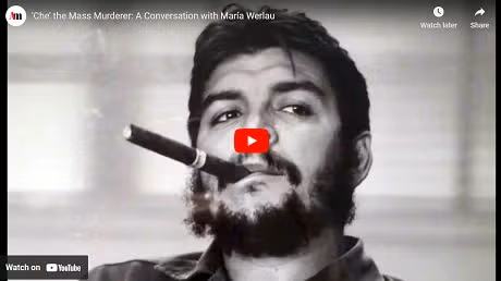 Che the Mass Murderer A Conversation with Maria Werlau