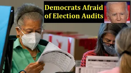 Democrats Afraid of Election Audits